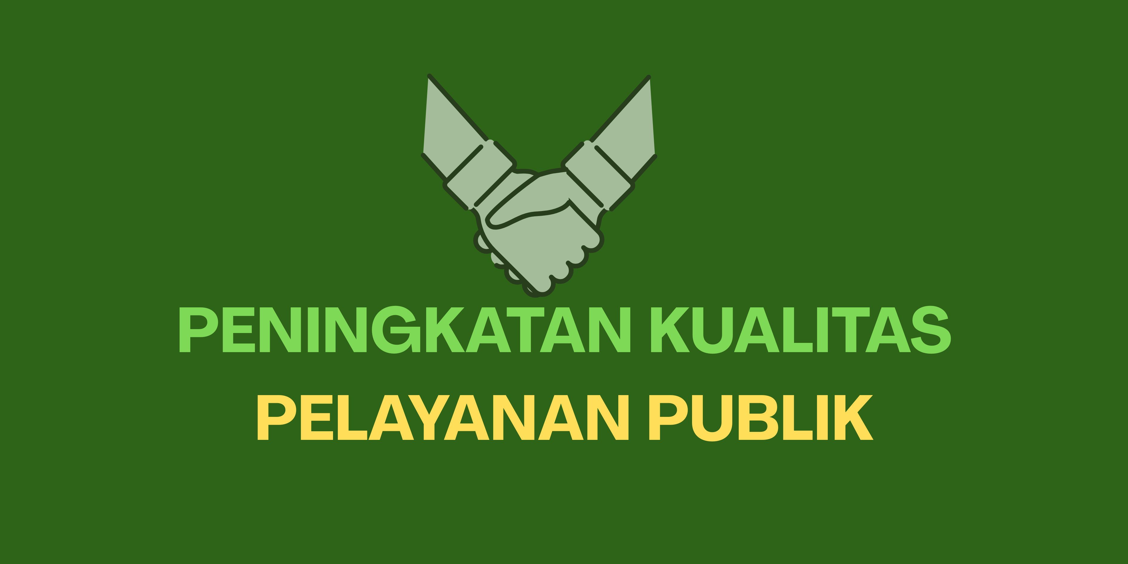 Peningkatan Kualitas Pelayanan Publik