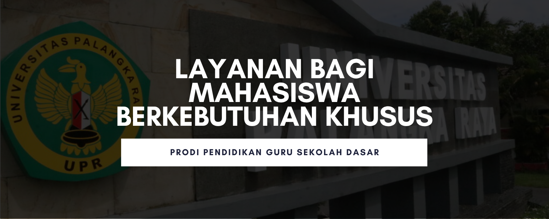 Layanan bagi Mahasiswa Berkebutuhan Khusus